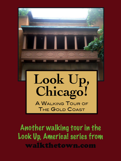 Title details for Look Up, Chicago! a Walking Tour of the Gold Coast by Doug Gelbert - Available